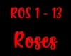 Roses (ROS 1-13)