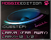 Larva (Far Away)|Dubstep