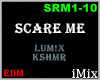 ᴹˣ Scare Me