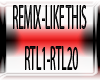 Remix Like This RTL20