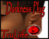(Tru)Darkness Plug
