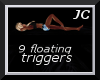 JC~9 Floating Triggers