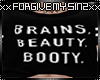 BRAINS BEAUTY BOOTY WMNS