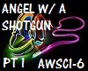 Angel W/ a Shotgun Pt 1