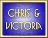 CHRIS & VICTORIA