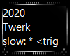 2020 Twerk Slow *