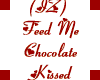 (IZ) Feed Me Chocolates!