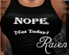 *R* Nope Not Today