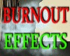 BURNOUT EFFECTS