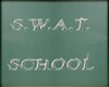S.W.A.T. School Board