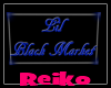*R*Lil Black Market Sign