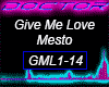 Give me love Mesto