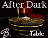 *B* After Dark Table