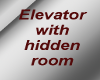 Elevator with hiddenroom