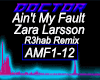 Aint My Fault  Z Larsson
