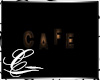 =|| Cafe Sign ||=