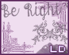 [💝LD] Lilac Brb Sign