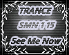 TRANCE SEE ME NOW