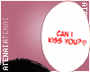 ❄ Can I Kiss You?
