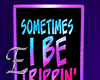 -E- Trippin Sign