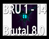 Brutal 8.0