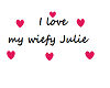 i love my wifey julie