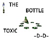 The Bottle Toxic. D.D