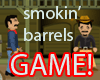 Smokin' Barrels GAME