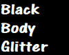 S. Black Body Glitter