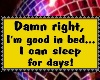 I´m good in bed...