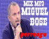 Mix Mp3 MIGUEL BOSE'