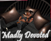 MADLY DEVOTED KISS