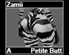 Zamii Petitie Butt A