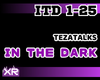 In The Dark - TezaTalks