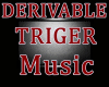 Derivable Triger Music
