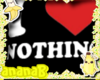 I <3 Nothing !
