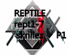Reptile - Skrillex P1