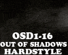 HARDSTYLE-OUT OF SHADOWS