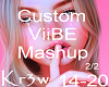 Custom ViiBE Mashup 2/2