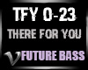 FutureBass | There 4 You