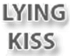 HOT LYING KISS