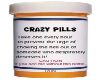 Crazy pills bottle