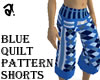a!| Blue Quilt Shorts