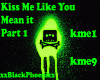 Kiss Me Like You.. P1