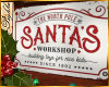 I~Santa's Workshop Sign