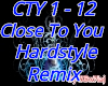 Close 2 U Hardstyle Remx
