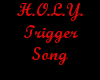 *J*H.O.L.Y. Trigger Song