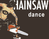 Chainsaw Dance + Saw