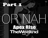 TheWeeknd|OrNah|ApexRise