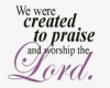 made to praise the LORD